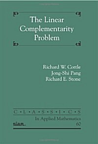 The Linear Complementarity Problem (Paperback, Siam Classics)