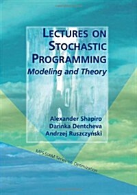 Lectures on Stochastic Programming: Modeling and Theory (Paperback)