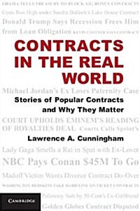 Contracts in the Real World : Stories of Popular Contracts and Why They Matter (Paperback)