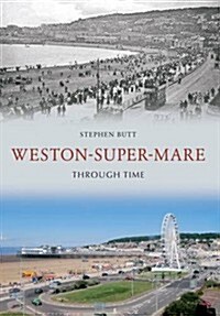 Weston-Super-Mare Through Time (Paperback)