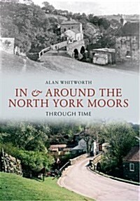 In & Around the North York Moors Through Time (Paperback)