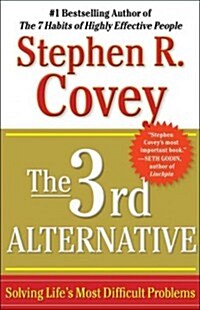The 3rd Alternative: Solving Lifes Most Difficult Problems (Paperback)