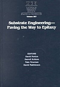 Substrate Engineering: Volume 587: Paving the Way to Epitaxy (Hardcover)