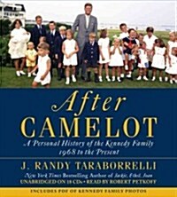 After Camelot: A Personal History of the Kennedy Family--1968 to the Present (Audio CD)