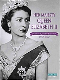 Her Majesty Queen Elizabeth II Diamond Jubilee Souvenir 1952-2012 (Paperback)