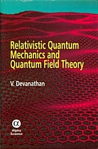 Relativistic Quantum Mechanics and Quantum Field Theory (Hardcover)