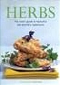 Herbs: The Cooks Guide to Using Fresh and Aromatic Ingredients (Hardcover)