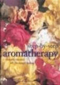 Step by Step Aromatherapy (Paperback)