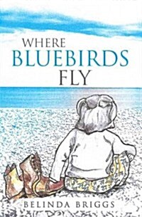 Where Bluebirds Fly (Paperback)