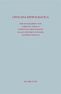 Officina Hippocratica: Beitrage Zu Ehren Von Anargyros Anastassiou Und Dieter Irmer (Hardcover)