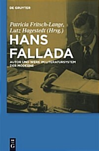 Hans Fallada: Autor Und Werk Im Literatursystem Der Moderne (Hardcover)