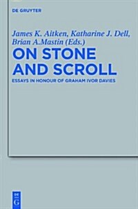 On Stone and Scroll: Essays in Honour of Graham Ivor Davies (Hardcover)