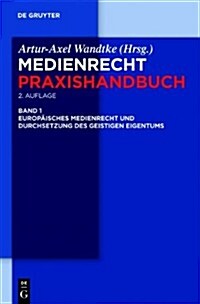Europaisches Medienrecht Und Durchsetzung Des Geistigen Eigentums (2nd, Hardcover)