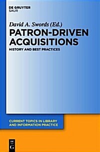 Patron-Driven Acquisitions: History and Best Practices (Hardcover)