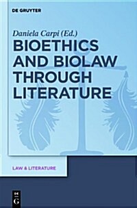 Bioethics and Biolaw Through Literature (Hardcover)