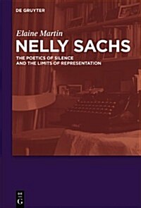 Nelly Sachs: The Poetics of Silence and the Limits of Representation (Hardcover)