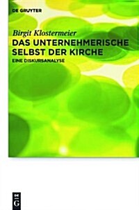 Das Unternehmerische Selbst Der Kirche: Eine Diskursanalyse (Hardcover)