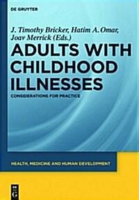 Adults with Childhood Illnesses: Considerations for Practice (Hardcover)