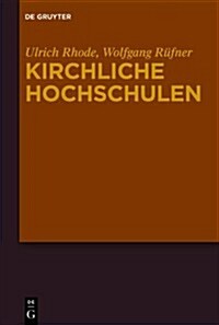 Kirchliche Hochschulen: Referate Des Symposiums Zu Ehren Von Manfred Baldus Am 19. Marz 2010 (Hardcover)
