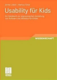 Usability F? Kids: Ein Handbuch Zur Ergonomischen Gestaltung Von Software Und Websites F? Kinder (Paperback, 2011)