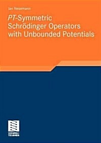 Pt-Symmetric Schr?inger Operators with Unbounded Potentials (Paperback, 2011)