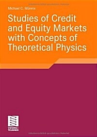 Studies of Credit and Equity Markets with Concepts of Theoretical Physics (Paperback, 2011)