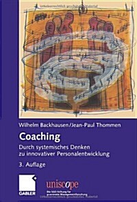 Coaching: Durch Systemisches Denken Zu Innovativer Personalentwicklung (Hardcover, 3, 3., Akt. U. Erw)