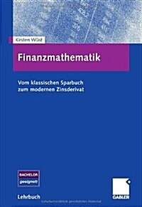 Finanzmathematik: Vom Klassischen Sparbuch Zum Modernen Zinsderivat (Paperback, 2006)