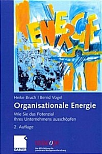 Organisationale Energie: Wie Sie Das Potenzial Ihres Unternehmens Aussch?fen (Hardcover, 2, 2., Akt. Aufl.)