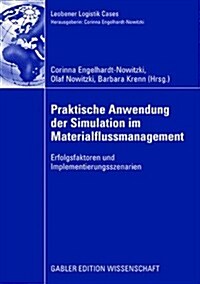Praktische Anwendung Der Simulation Im Materialflussmanagement: Erfolgsfaktoren Und Implementierungsszenarien (Paperback, 2008)