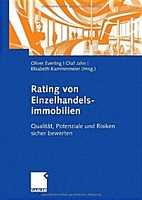 Rating Von Einzelhandelsimmobilien : Qualitat, Potenziale Und Risiken Sicher Bewerten (Paperback, 2009 ed.)