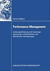 Performance Management : Leistungserfassung Und Leistungssteuerung in Unternehmen Und OEffentlichen Verwaltungen (Paperback, 2008 ed.)