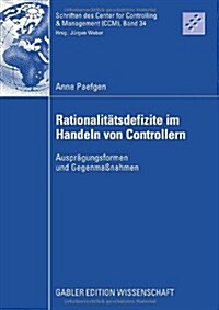 Rationalit?sdefizite Im Handeln Von Controllern: Auspr?ungsformen Und Gegenma?ahmen (Paperback, 2009)