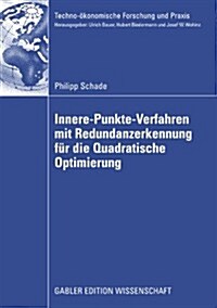 Innere-Punkte-Verfahren Mit Redundanzerkennung F? Die Quadratische Optimierung (Paperback, 2008)