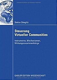 Steuerung Virtueller Communities: Instrumente, Mechanismen, Wirkungszusammenh?ge (Paperback, 2009)