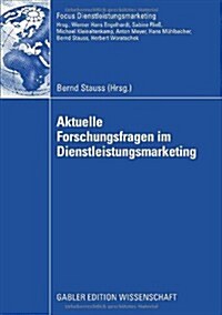 Aktuelle Forschungsfragen Im Dienstleistungsmarketing (Paperback, 2009)