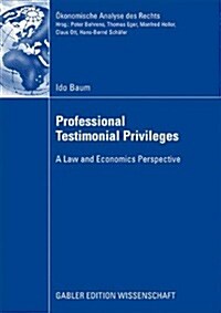 Professional Testimonial Privileges: A Law and Economics Perspective (Paperback, 2009)