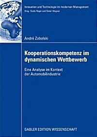 Kooperationskompetenz Im Dynamischen Wettbewerb : Eine Analyse Im Kontext Der Automobilindustrie (Paperback)