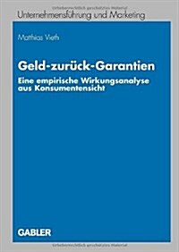 Geld-Zur?k-Garantien: Eine Empirische Wirkungsanalyse Aus Konsumentensicht (Paperback, 2009)