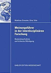 Meinungsf?rer in Der Interdisziplin?en Forschung: Bestandsaufnahme Und Kritische W?digung (Paperback, 2009)