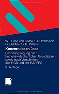 Konzernabschl?se: Rechnungslegung Nach Betriebswirtschaftlichen Grunds?zen Sowie Nach Vorschriften Des Hgb Und Der Ias/Ifrs (Hardcover, 9, 9., Vollst. Ube)