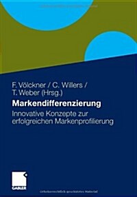 Markendifferenzierung: Innovative Konzepte Zur Erfolgreichen Markenprofilierung (Hardcover, 2011)