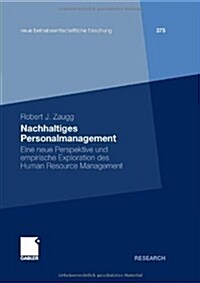 Nachhaltiges Personalmanagement: Eine Neue Perspektive Und Empirische Exploration Des Human Resource Management (Hardcover, 2010)