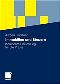 Immobilien Und Steuern: Kompakte Darstellung Fur Die Praxis (Paperback, 2010)