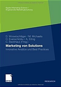 Marketing Von Solutions: Innovative Ans?ze Und Best Practices (Hardcover, 2011)