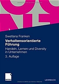 Verhaltensorientierte F?rung: Handeln, Lernen Und Diversity in Unternehmen (Paperback, 3, 3., Uberarb. U.)