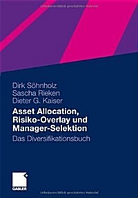 Asset Allocation, Risiko-Overlay Und Manager-Selektion: Das Diversifikationsbuch (Hardcover, 2010)