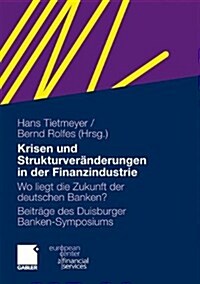 Krisen Und Strukturver?derungen in Der Finanzindustrie: Wo Liegt Die Zukunft Der Deutschen Banken? (Hardcover, 2011)