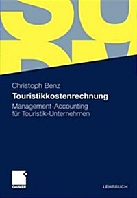 Touristikkostenrechnung: Management-Accounting Fur Touristik-Unternehmen (Paperback, 2011)