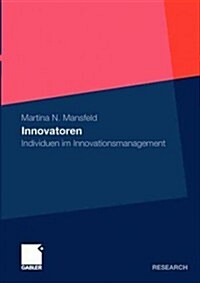 Innovatoren: Individuen Im Innovationsmanagement (Paperback, 2011)